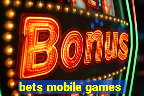 bets mobile games